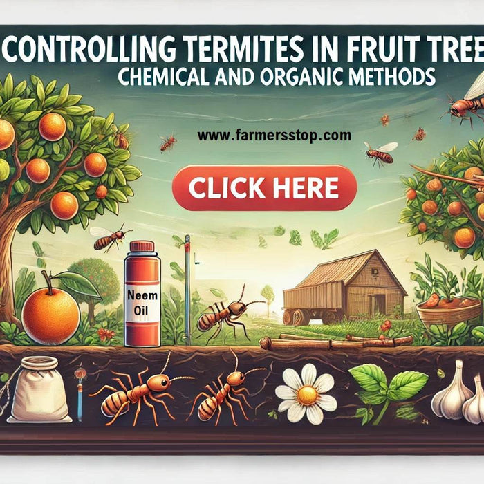 Controlling Termites in Fruit Trees: Chemical and Organic Methods - Farmers Stop